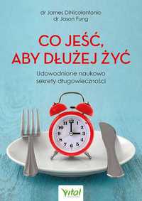 Co jeść, aby dłużej żyć. Udowodnione naukowo sekrety długowieczności