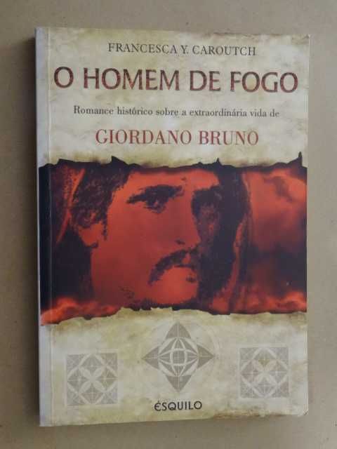 O Homem de Fogo de Francesca Y. Caroutch - 1ª Edição