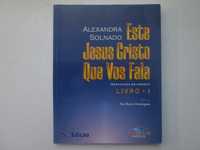 Este Jesus Cristo que vos fala- Alexandra Solnado