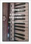 Łatwe piosenki dziecięce na akordeon Wydawnictwo Muzyczne Contra