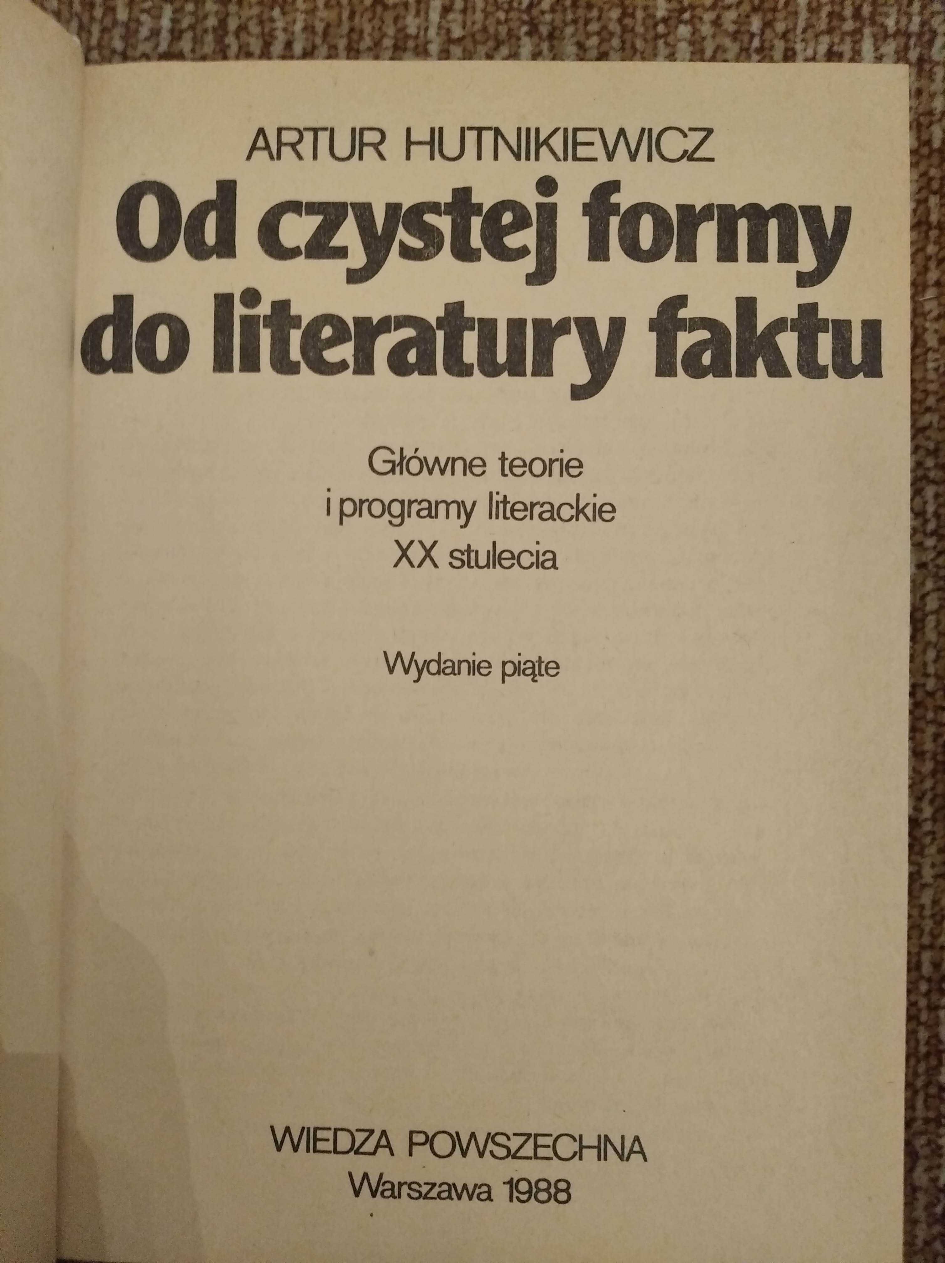 Od czystej formy do literatury faktu Artur Hutnikiewicz