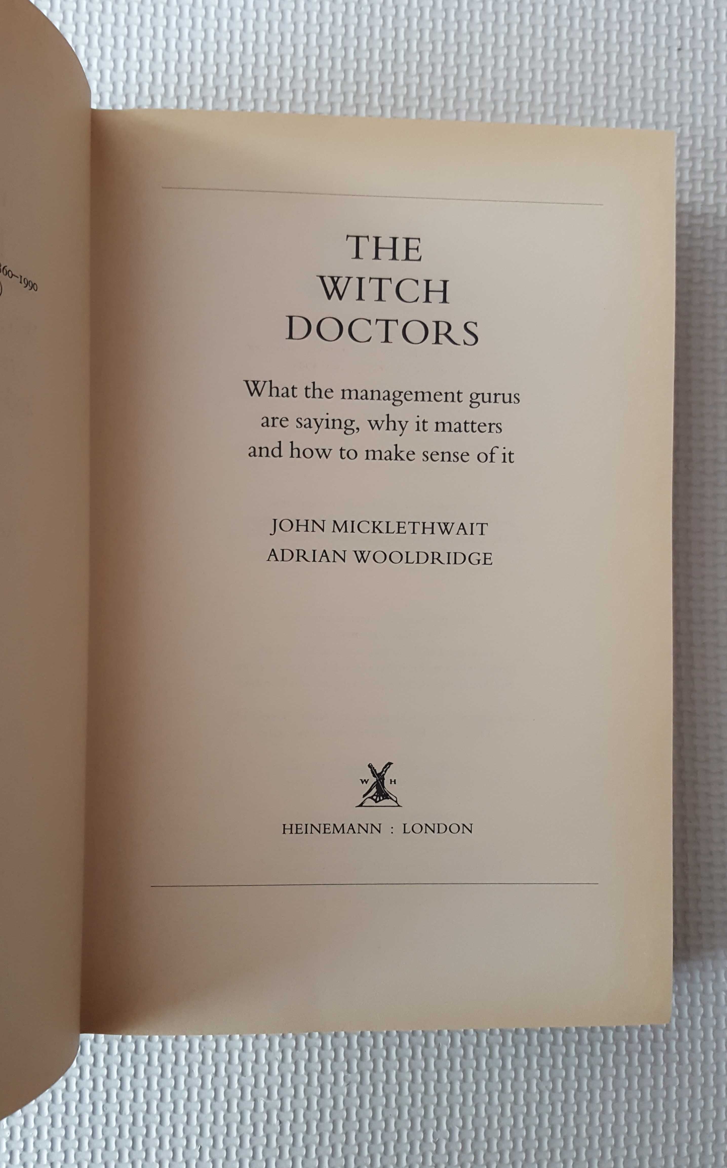 The Witch Doctors Making Sense of the Management Gurus