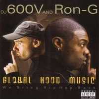 DJ 600V and Ron-G "Global Hood Music" CD (Nowa w folii)