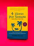 Timothy Ferriss - Quatro Horas por Semana
