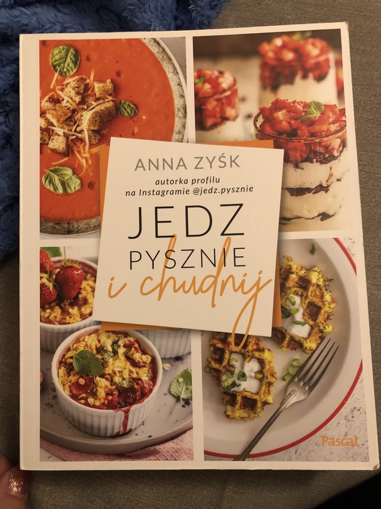 Anna Zyśk - Jedz pysznie i chudnij