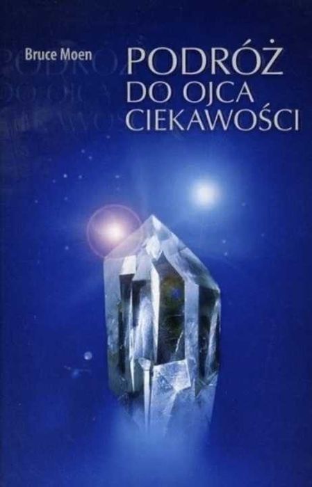 Podróż do ojca ciekawości, Bruce Moen