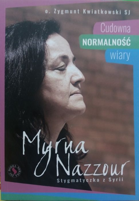 Myrna Nazzour. Stygmatyczka z Syrii. Cudowna moralność...O.O.w D.Św.