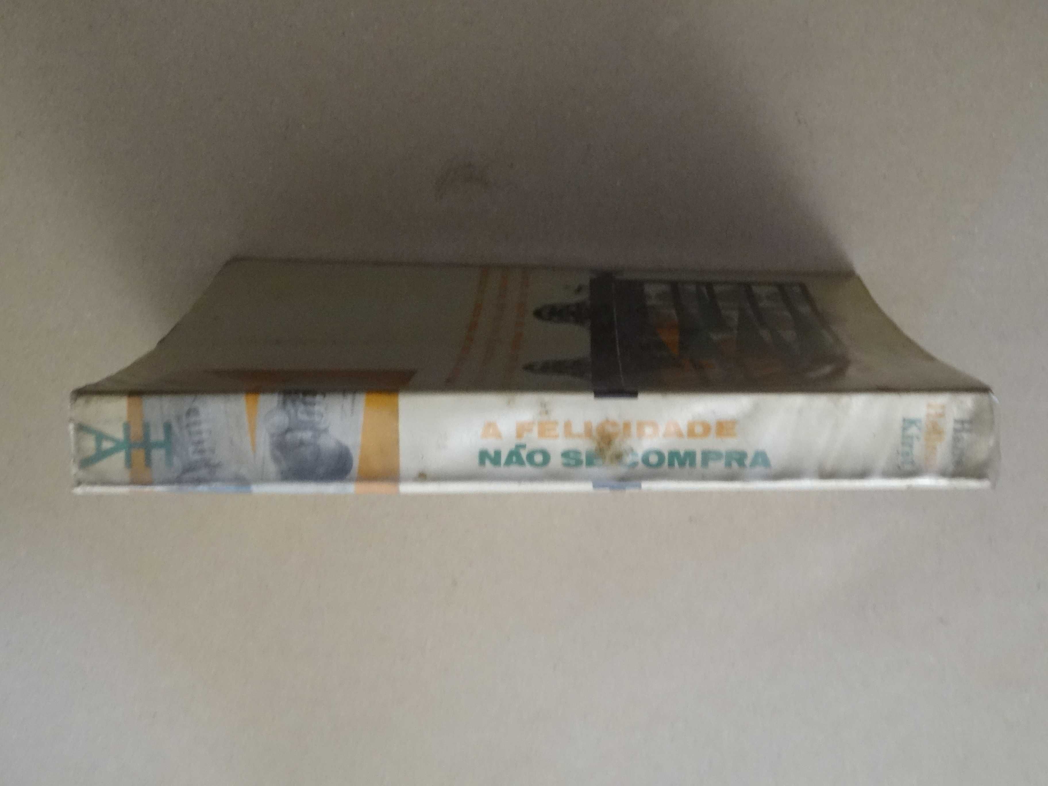 A Felicidade Não Se Compra de Hans Hellmut Kirst