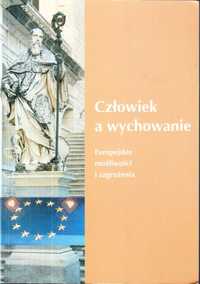 człowiek a wychowanie Europejskie możliwości i zagrożenia Łach