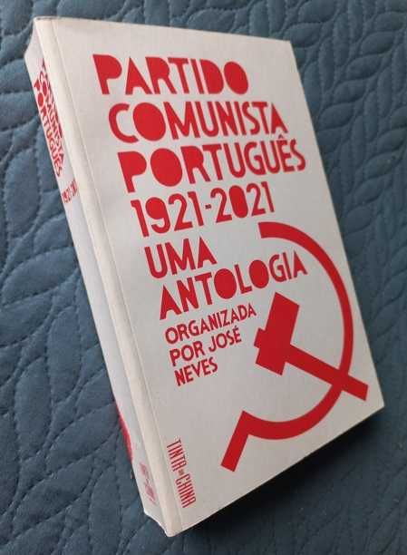 Partido Comunista Português, 1921 a 2021; Uma Antologia - José Neves