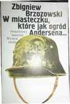 W Miasteczku, Które Jak Ogród Andersena... Zbigniew Brzozowski Ax10781