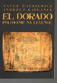 El Dorado polowanie na legendę - J. Pałkiewicz  /nowa/