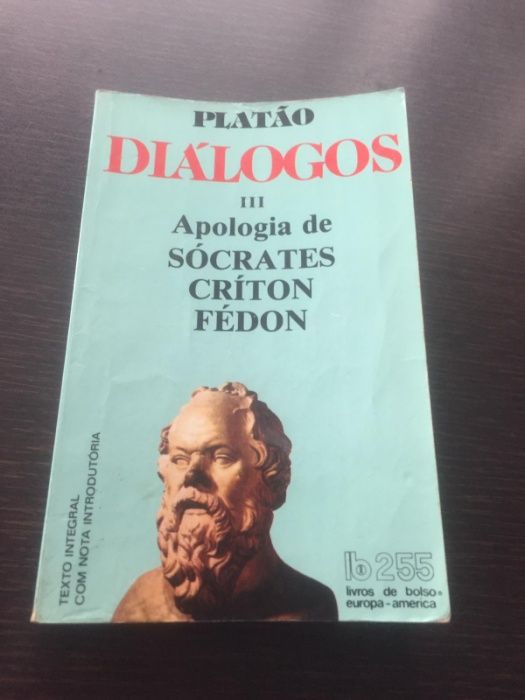 Platão - Diálogos III Apologia Socrates Críton Fédon