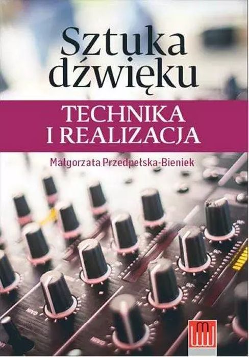 Sztuka Dźwięku. Technika I Realizacja