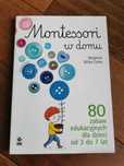 Montessori w domu. Delphine Gilles Cotte 80 zabaw edukacyjnych