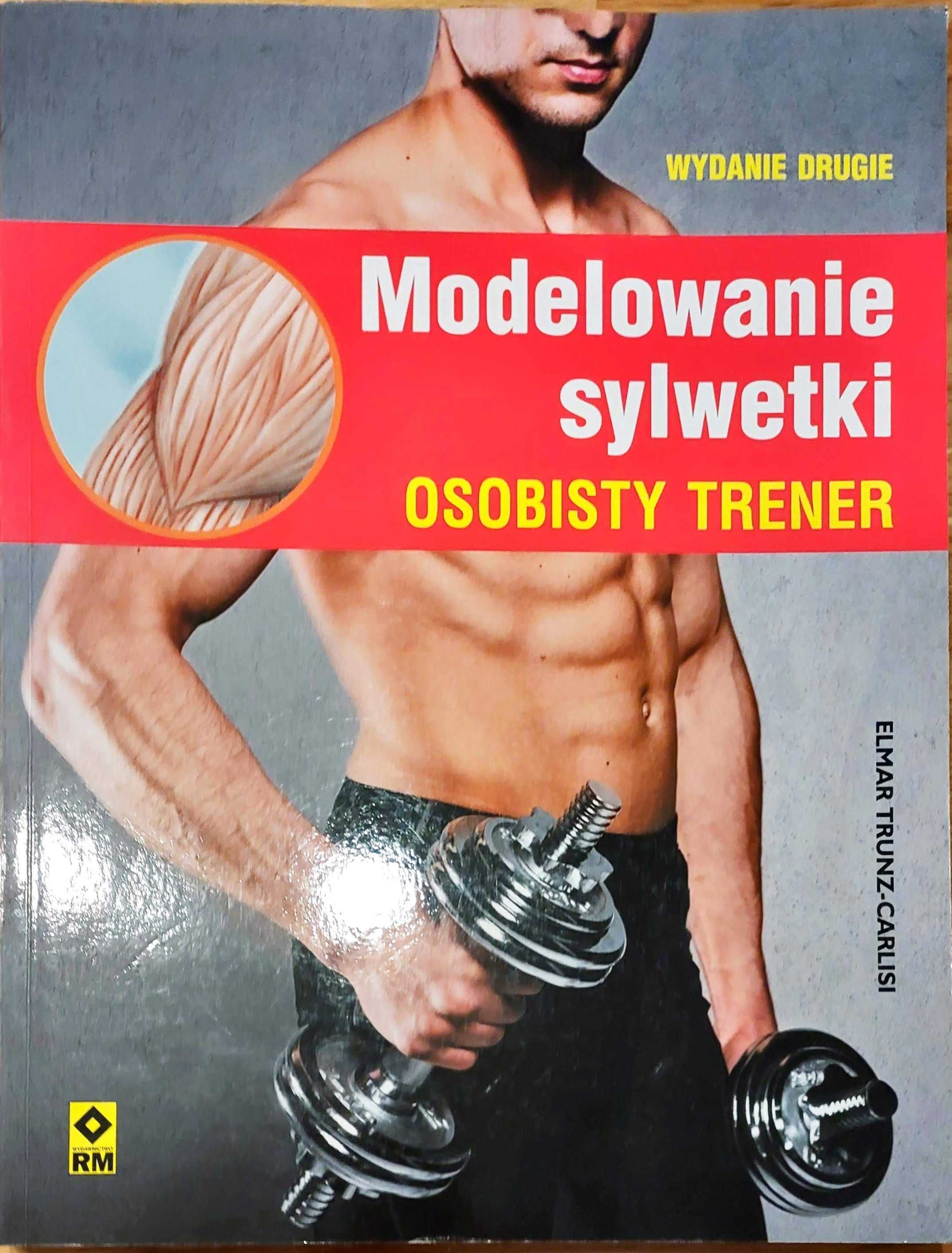 Elmar Trunz-Carlisi - Modelowanie sylwetki. Osobisty trener