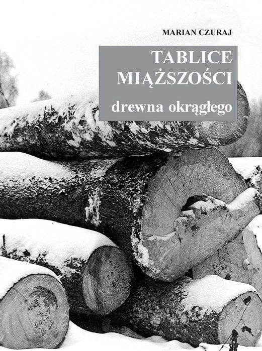 Tablice miąższości drewna okrągłego. Multico
