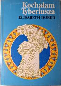 Kochałam Tyberiusza Elisabeth Dored