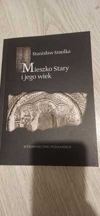 Mieszko Stary i jego wiek Stanisław Smolka