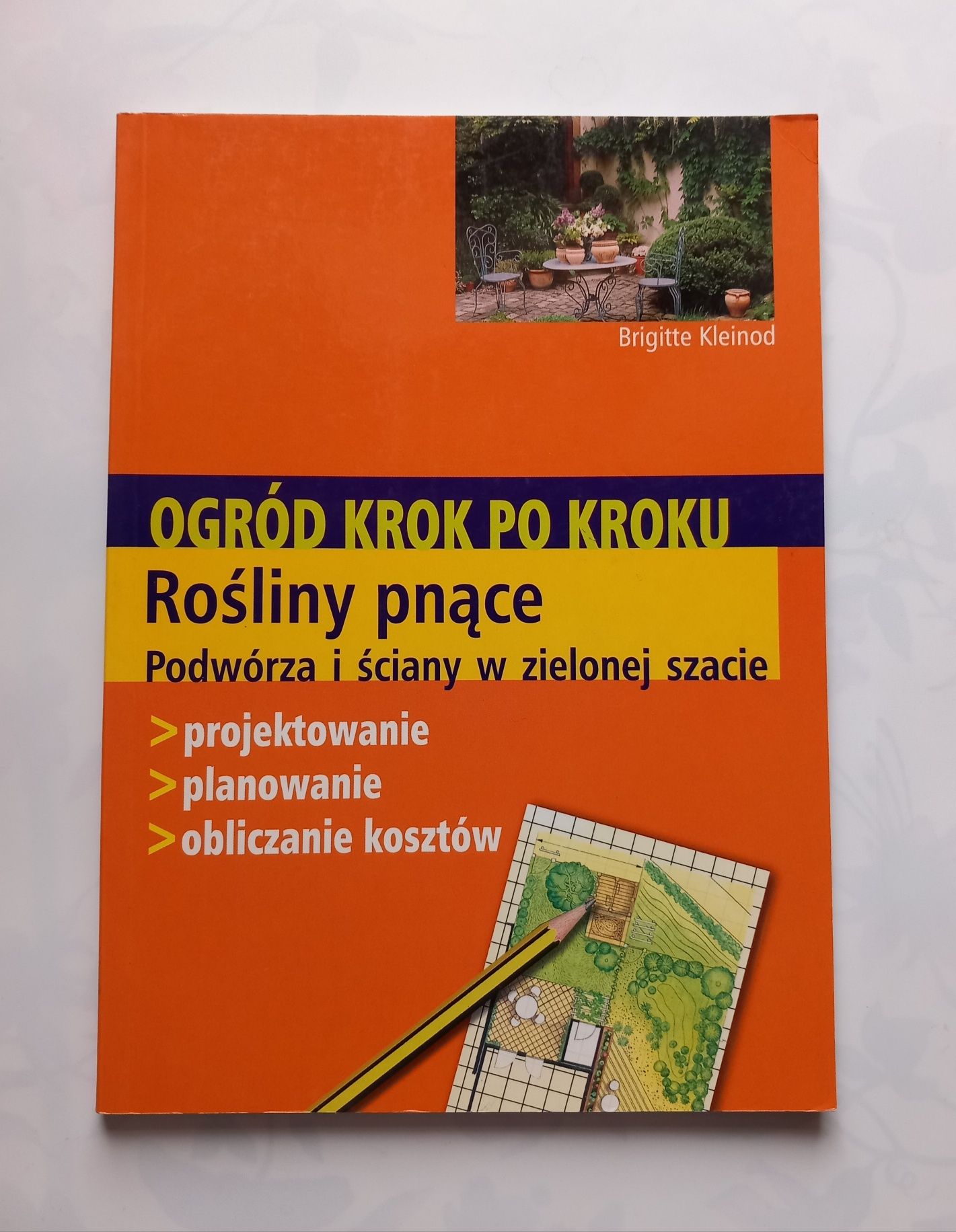 "Ogród kwiatowy" + "Ogród krok po kroku. Rośliny pnące"