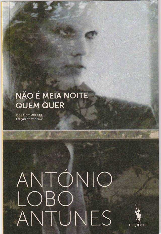 Não é meia noite quem quer-António Lobo Antunes-Dom Quixote