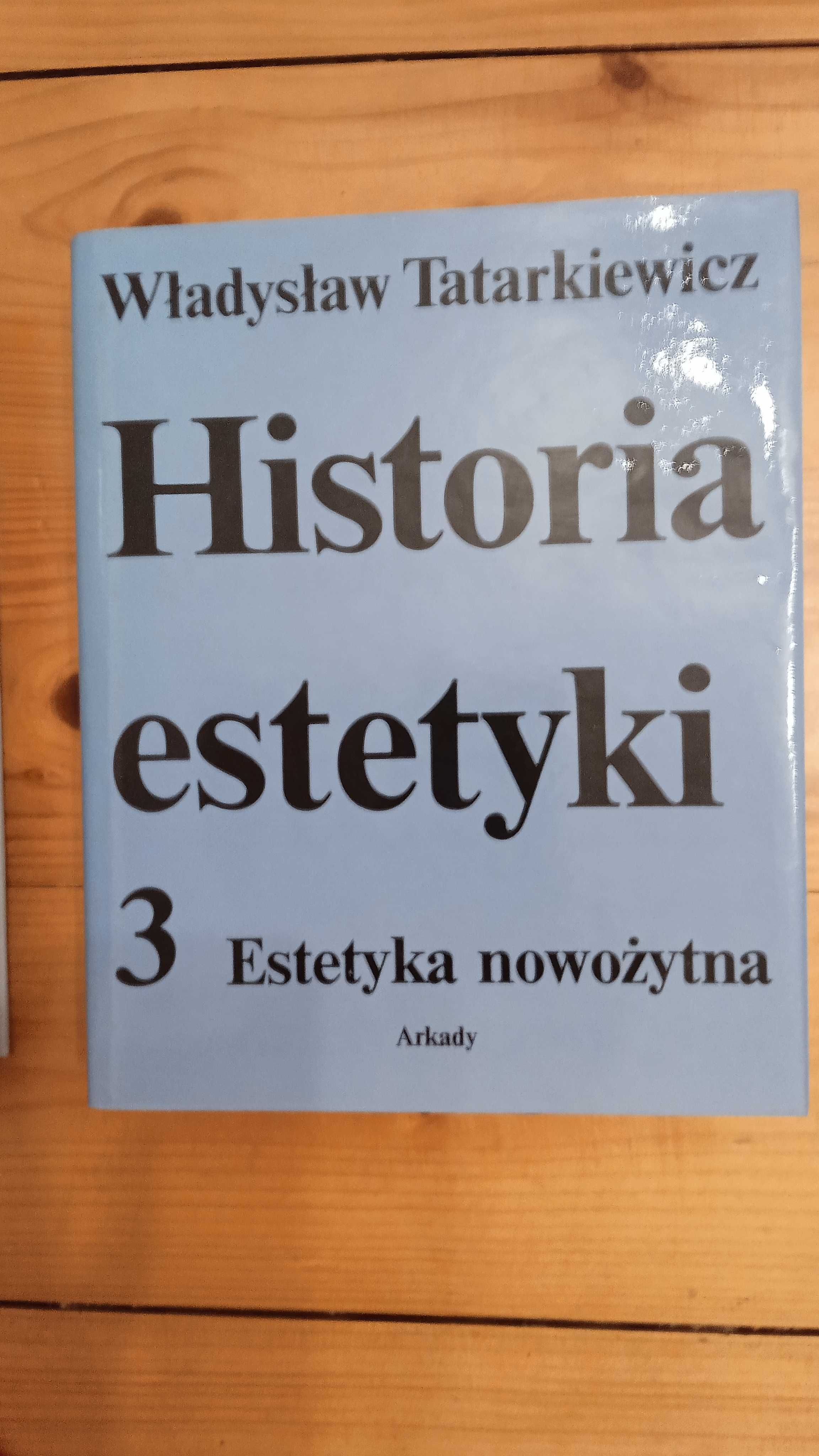 Historia estetyki - Władysław Tatarkiewicz, 3 tomy, wyd. Arkady.