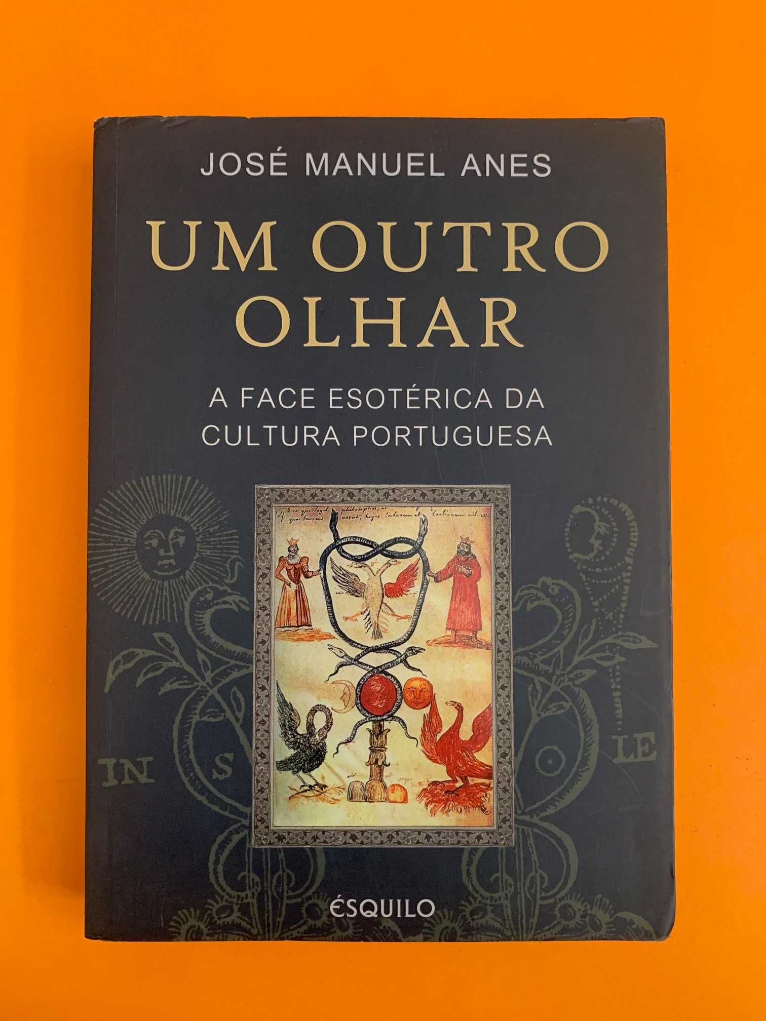 Um Outro Olhar: a face esotérica da cultura portuguesa - J. M. Anes