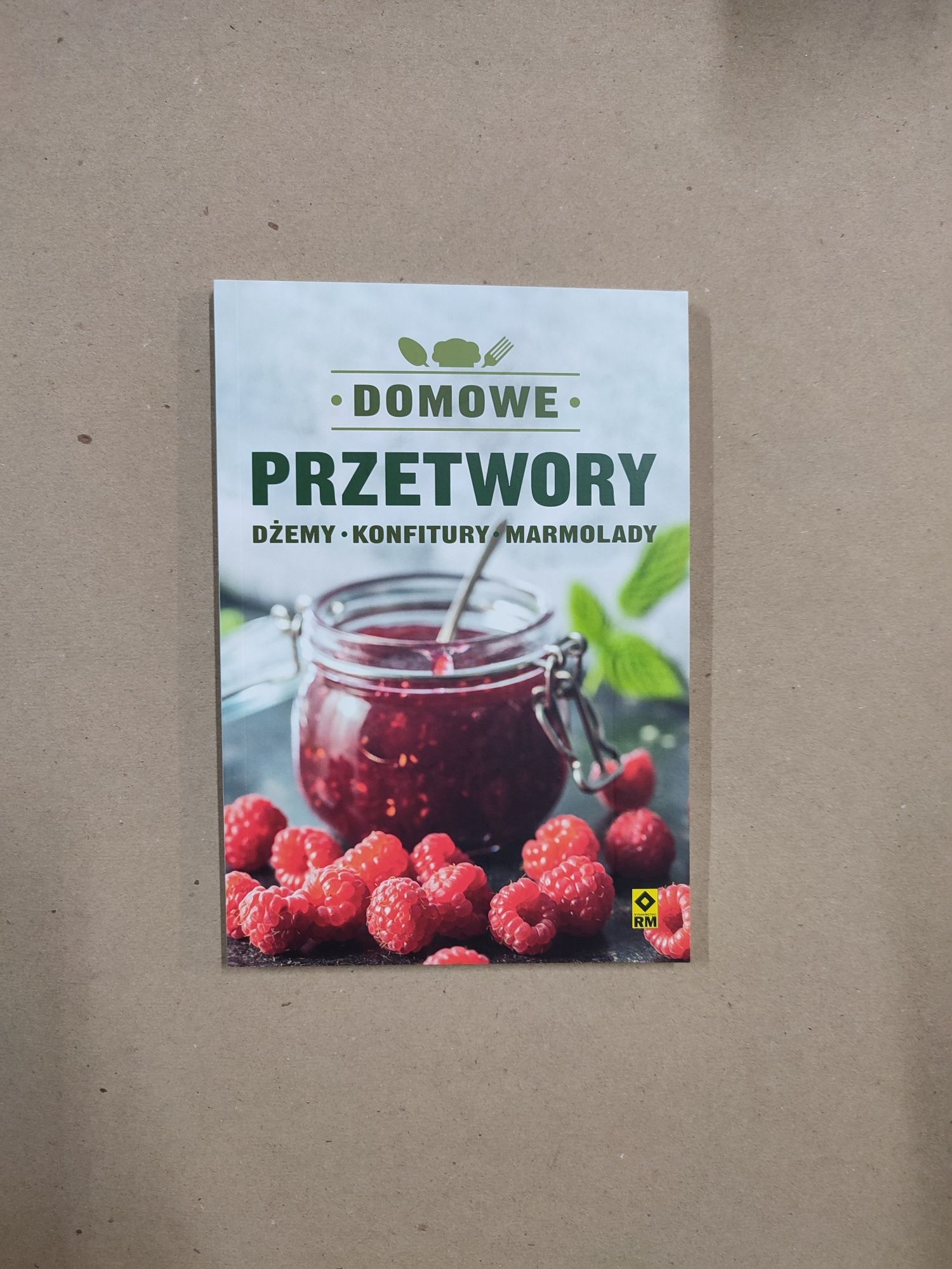 [nowa] Domowe Przetwory. Dżemy, Konfitury, Marmolady - Justyna Mrowiec