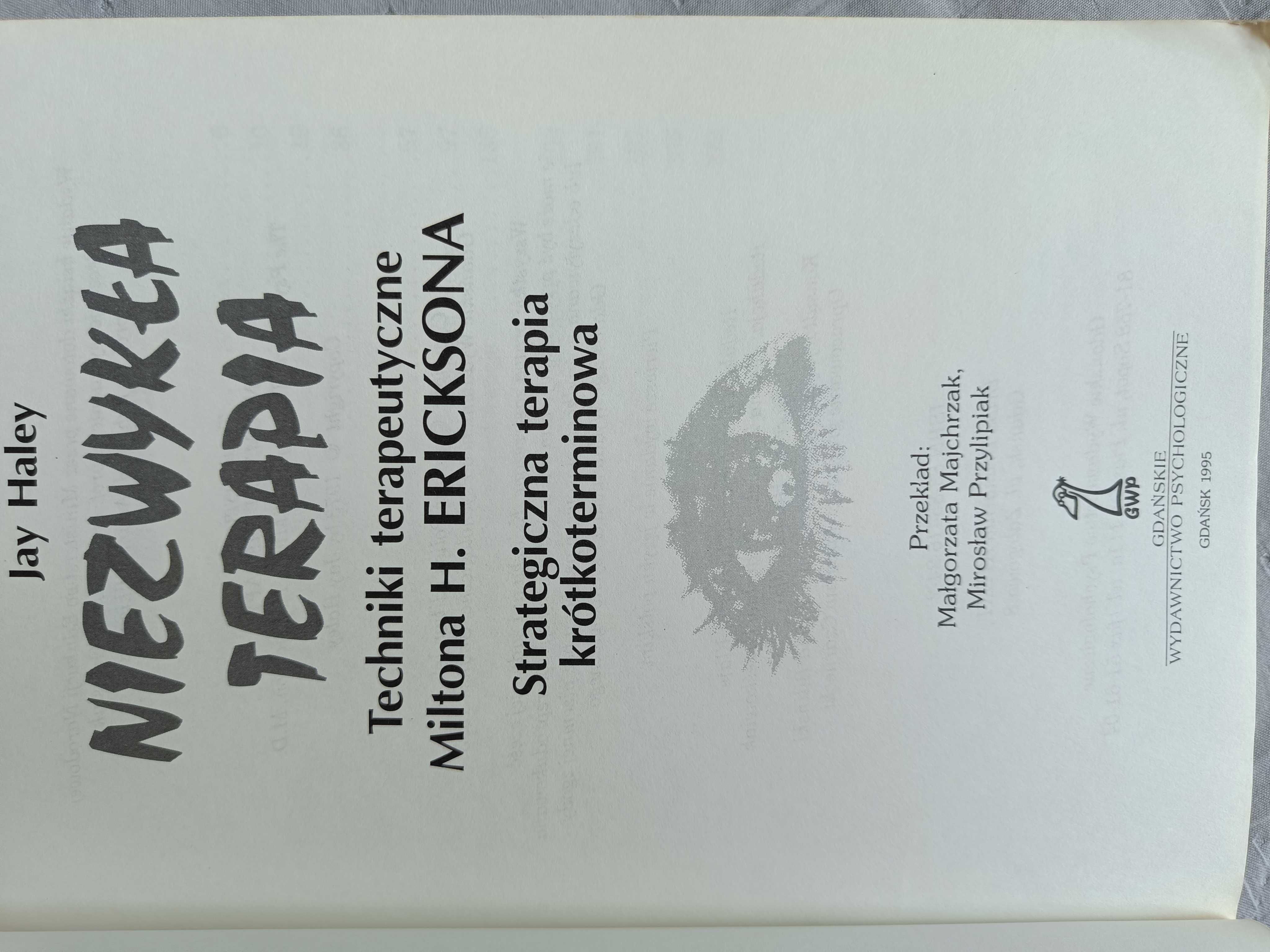 Haley, Niezwykła terapia. Techniki terapeutyczne Miltona H. Ericksona