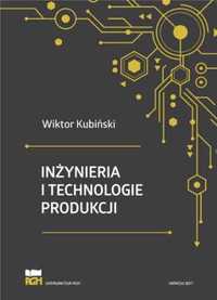 Inżynieria i technologie produkcji - Wiktor Kubiński