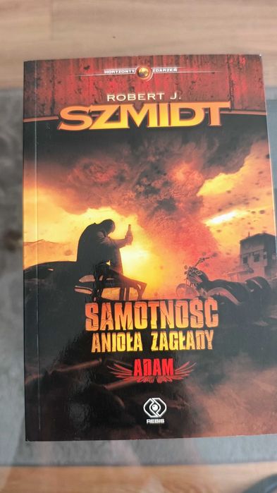 Samotność anioła zagłady. Adam - Robert J. Szmidt