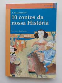 10 Contos da Nossa História de A. Do Carmo Reis; ilustr. de J. Saraiva