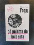Od palanta do belcanta
Mieczysław Fogg