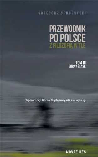Przewodnik po Polsce z filozofią w tle T.3 - Grzegorz Senderecki