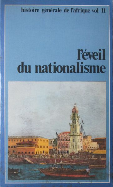 Histoire Générale de l'Afrique - L'ÉVEIL DU NATIONALISME