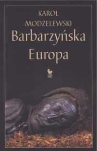 Barbarzyńska Europa - Karol Modzelewski