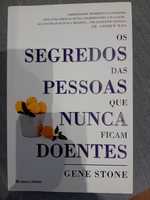 Os Segredos das Pessoas que nunca ficam doentes - Gene Stone