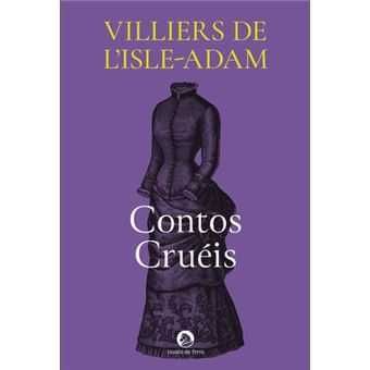 Contos Cruéis, Auguste de Villiers de L'isle-Adam