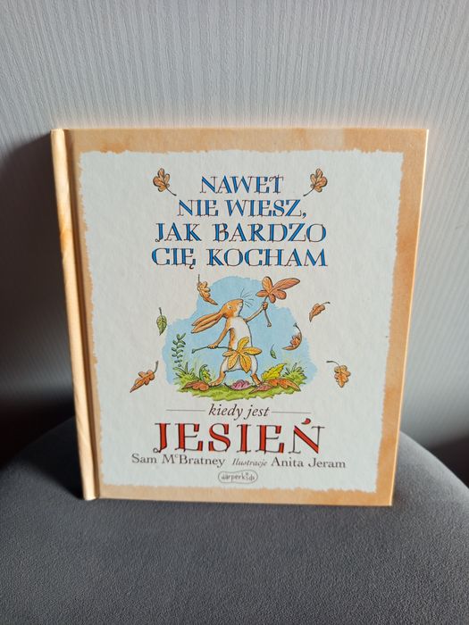 Nawet nie wiesz, jak bardzo cię kocham kiedy jest jesień