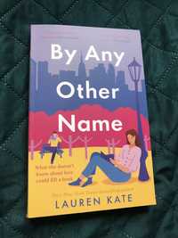 By Any Other Name Lauren Kate nowa książka romans po angielsku