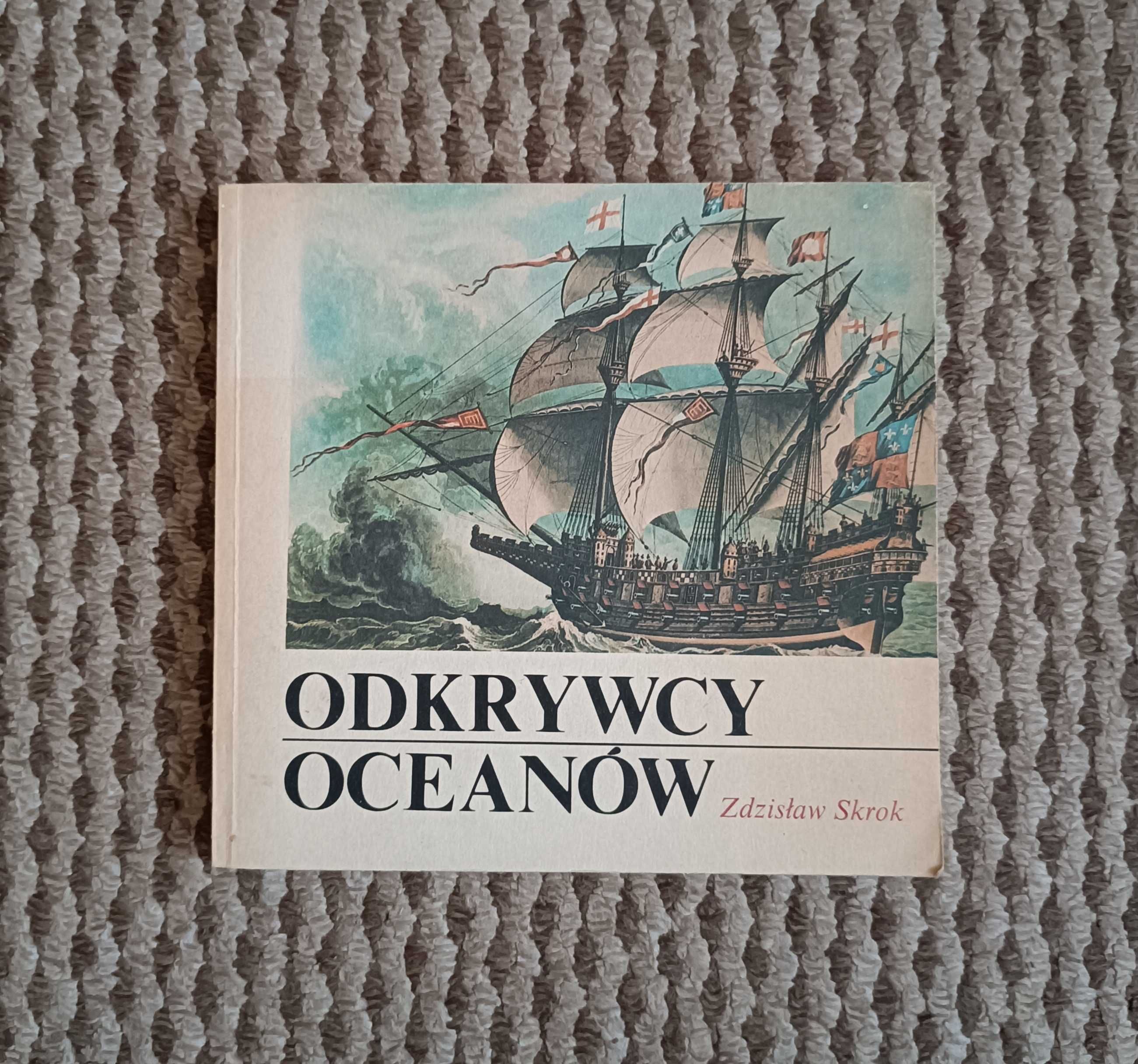 Odkrywcy oceanów Zdzisław Skrok Odkrycia geograficzne Kolumb Magellan