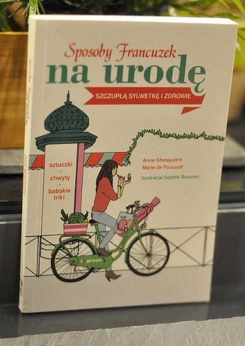 Książka / #SPOSOBY FRANCUZEK NA Urodę, Sylwetkę I Zdrowie / NOWA