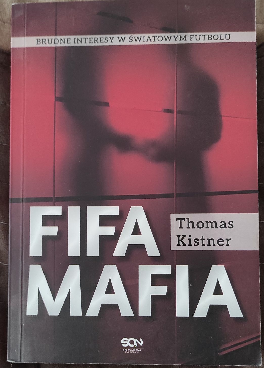 FIFA mafia. Brudny interesy w światowym futbolu.