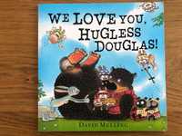 Książka w języku angielskim pt.: "We love you, Hugless Douglas"