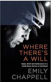 Where There's A Will:Hope,Grief and Endurance, Emily Chappell'