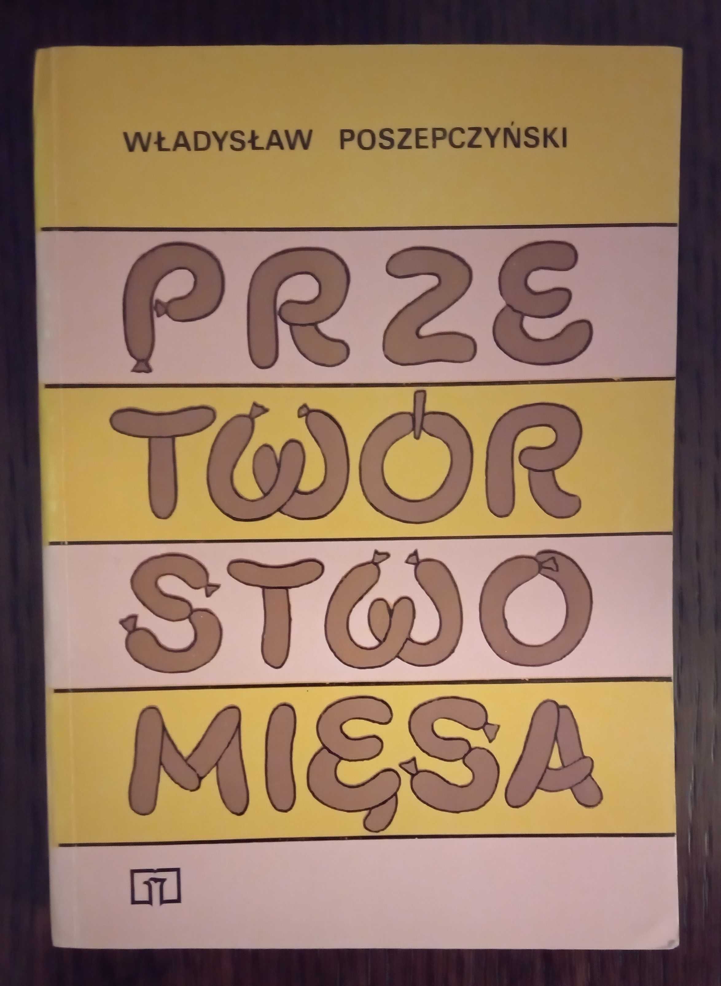 Przetwórstwo Mięsa - Władysław Poszepczyński