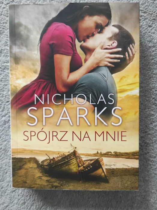 Nicholas Sparks "Spójrz na mnie"