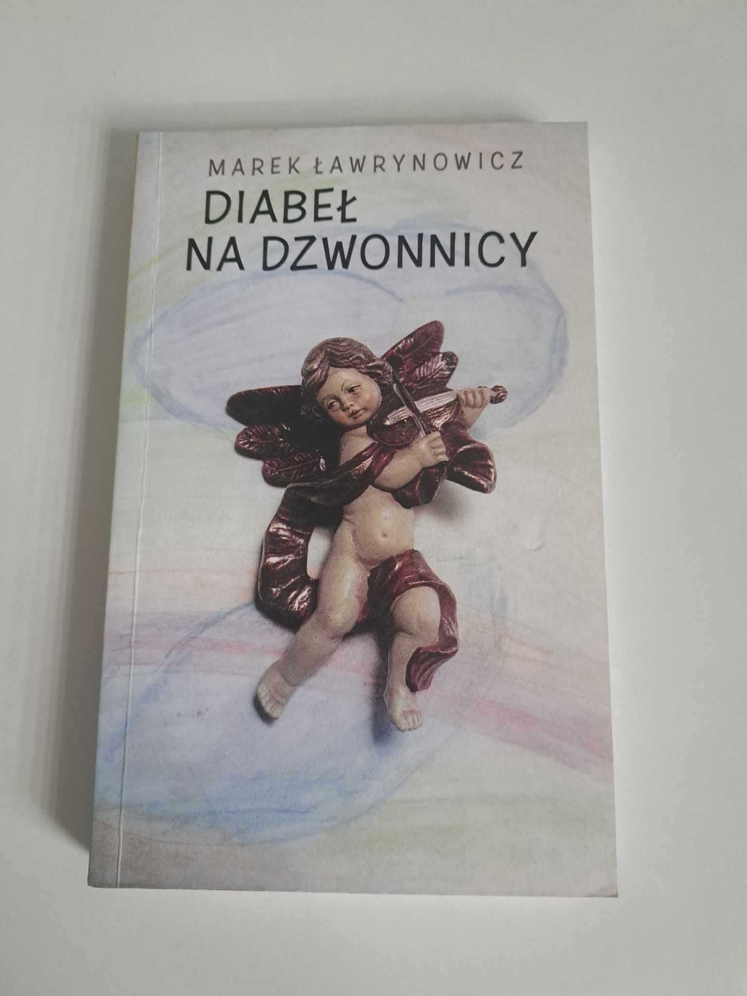 Diabeł na dzwonnicy Marek Ławrynowicz Literatura piękna