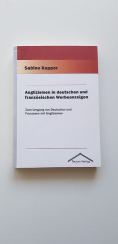 Anglizismen in deutschen und französischen Werbeanzeigen Sabine Kupper