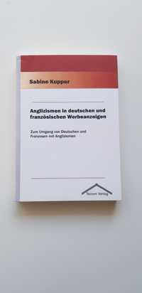 Anglizismen in deutschen und französischen Werbeanzeigen Sabine Kupper